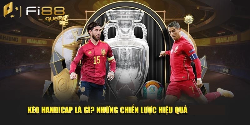 Bí quyết chơi kèo bóng handicap bất bại