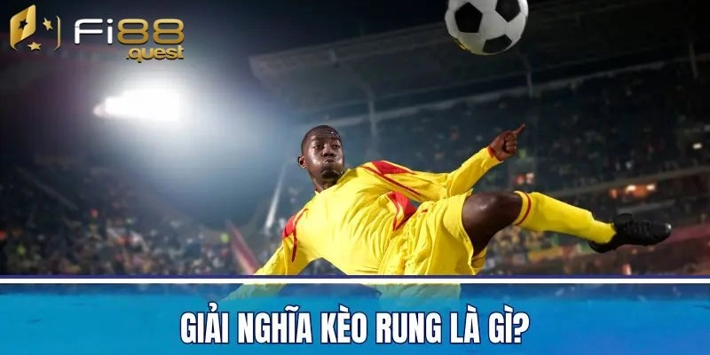 Khái niệm kèo rung