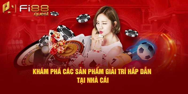 Giới thiệu Fi88 - Những sản phẩm cá cược hot
