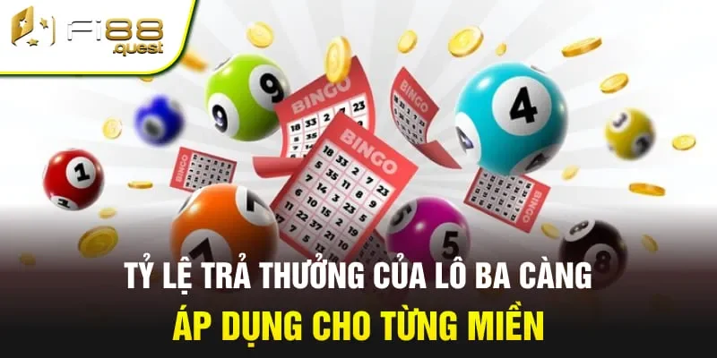 Tỷ lệ trả thưởng của lô ba càng áp dụng cho từng miền